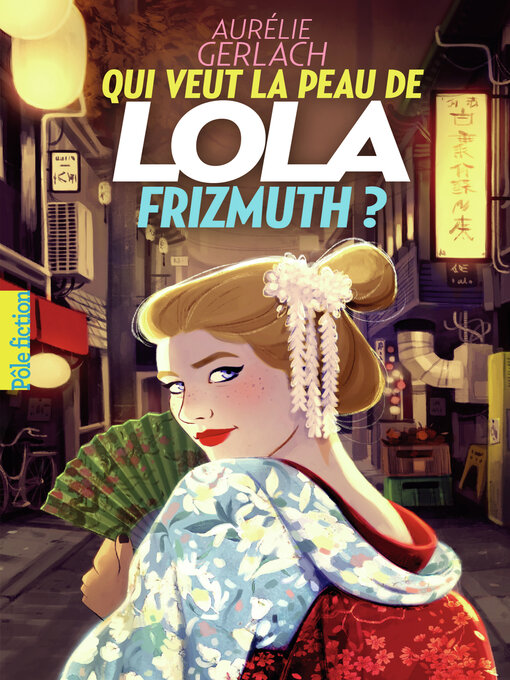 Title details for Qui veut la peau de Lola Frizmuth ? by Aurélie Gerlach - Available